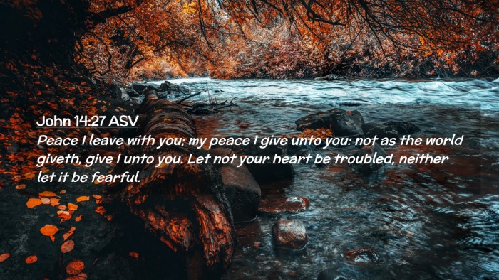 Picture 02 - John 14:27 ASV Desktop Wallpaper - Peace I leave with you; my peace I give unto you: - Desktop Bible Verse Wallpaper