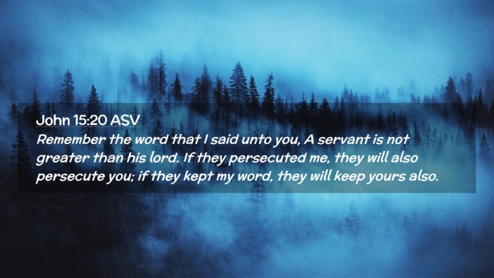 Picture 02 - John 15:20 ASV Desktop Wallpaper - Remember the word that I said unto you, A servant - Desktop Bible Verse Wallpaper