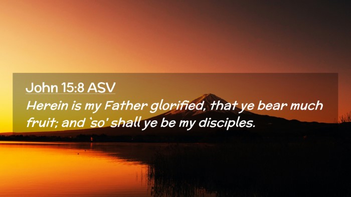 Picture 02 - John 15:8 ASV Desktop Wallpaper - Herein is my Father glorified, that ye bear much - Desktop Bible Verse Wallpaper