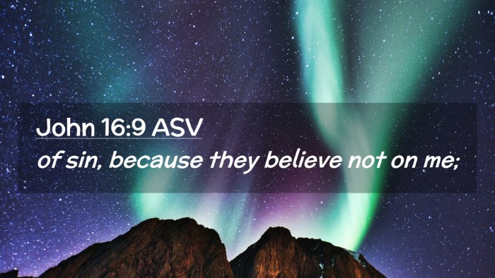 Picture 02 - John 16:9 ASV Desktop Wallpaper - of sin, because they believe not on - Desktop Bible Verse Wallpaper