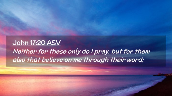 Picture 02 - John 17:20 ASV Desktop Wallpaper - Neither for these only do I pray, but for them - Desktop Bible Verse Wallpaper