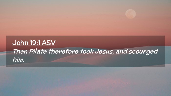 Picture 02 - John 19:1 ASV Desktop Wallpaper - Then Pilate therefore took Jesus, and scourged - Desktop Bible Verse Wallpaper