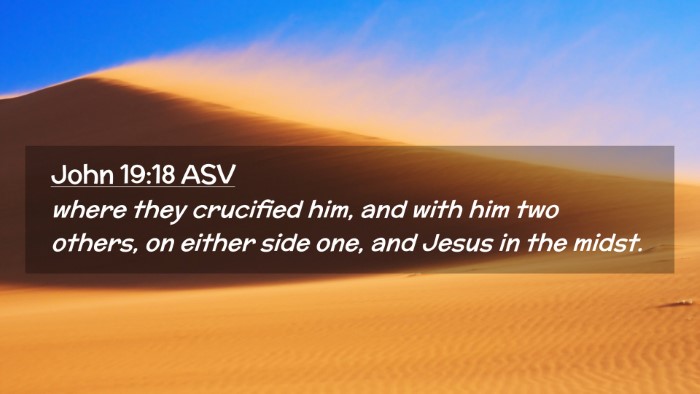 Picture 02 - John 19:18 ASV Desktop Wallpaper - where they crucified him, and with him two - Desktop Bible Verse Wallpaper