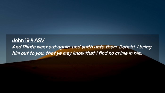 Picture 02 - John 19:4 ASV Desktop Wallpaper - And Pilate went out again, and saith unto them, - Desktop Bible Verse Wallpaper