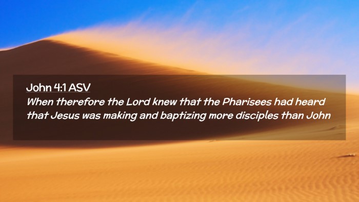 Picture 02 - John 4:1 ASV Desktop Wallpaper - When therefore the Lord knew that the Pharisees - Desktop Bible Verse Wallpaper