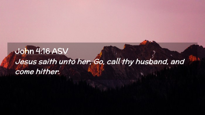 Picture 02 - John 4:16 ASV Desktop Wallpaper - Jesus saith unto her, Go, call thy husband, and - Desktop Bible Verse Wallpaper