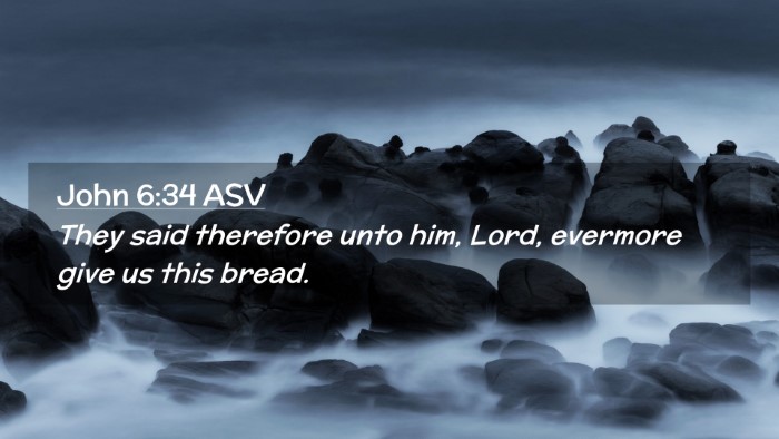 Picture 02 - John 6:34 ASV Desktop Wallpaper - They said therefore unto him, Lord, evermore give - Desktop Bible Verse Wallpaper