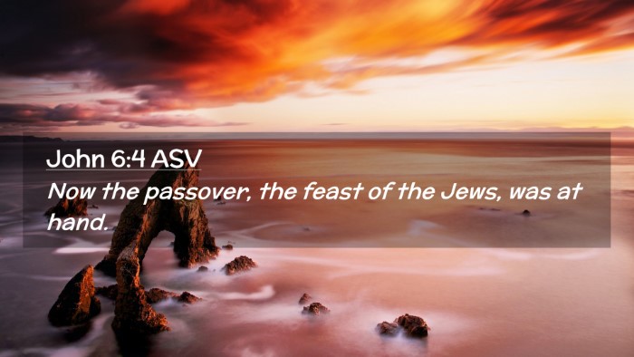 Picture 02 - John 6:4 ASV Desktop Wallpaper - Now the passover, the feast of the Jews, was at - Desktop Bible Verse Wallpaper