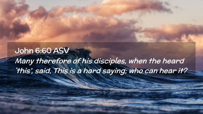 Picture 02 - John 6:60 ASV Desktop Wallpaper - Many therefore of his disciples, when the heard - Desktop Bible Verse Wallpaper
