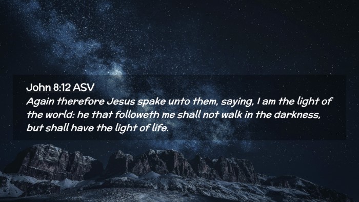 Picture 02 - John 8:12 ASV Desktop Wallpaper - Again therefore Jesus spake unto them, saying, I - Desktop Bible Verse Wallpaper