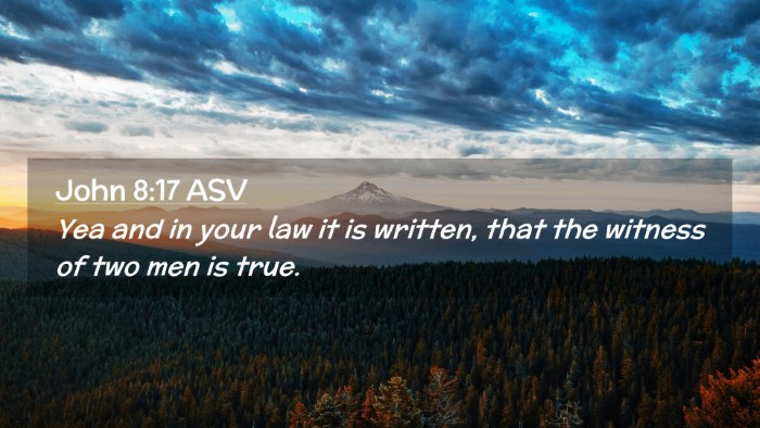 Picture 02 - John 8:17 ASV Desktop Wallpaper - Yea and in your law it is written, that the - Desktop Bible Verse Wallpaper