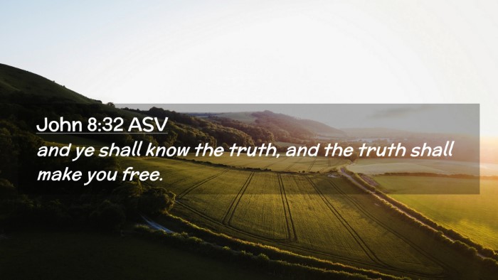 Picture 02 - John 8:32 ASV Desktop Wallpaper - and ye shall know the truth, and the truth shall - Desktop Bible Verse Wallpaper
