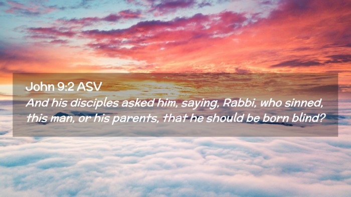 Picture 02 - John 9:2 ASV Desktop Wallpaper - And his disciples asked him, saying, Rabbi, who - Desktop Bible Verse Wallpaper