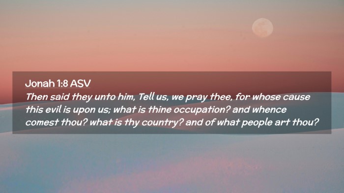 Picture 02 - Jonah 1:8 ASV Desktop Wallpaper - Then said they unto him, Tell us, we pray thee, - Desktop Bible Verse Wallpaper