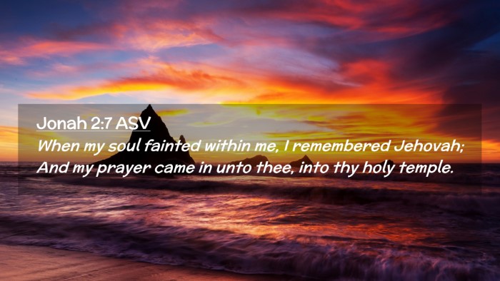 Picture 02 - Jonah 2:7 ASV Desktop Wallpaper - When my soul fainted within me, I remembered - Desktop Bible Verse Wallpaper