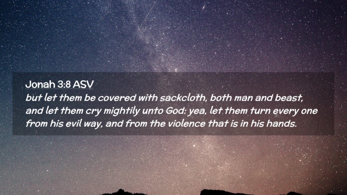 Picture 02 - Jonah 3:8 ASV Desktop Wallpaper - but let them be covered with sackcloth, both man - Desktop Bible Verse Wallpaper