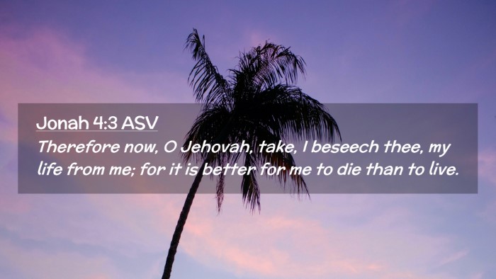 Picture 02 - Jonah 4:3 ASV Desktop Wallpaper - Therefore now, O Jehovah, take, I beseech thee, - Desktop Bible Verse Wallpaper
