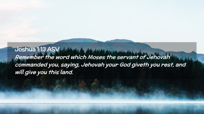 Picture 02 - Joshua 1:13 ASV Desktop Wallpaper - Remember the word which Moses the servant of - Desktop Bible Verse Wallpaper