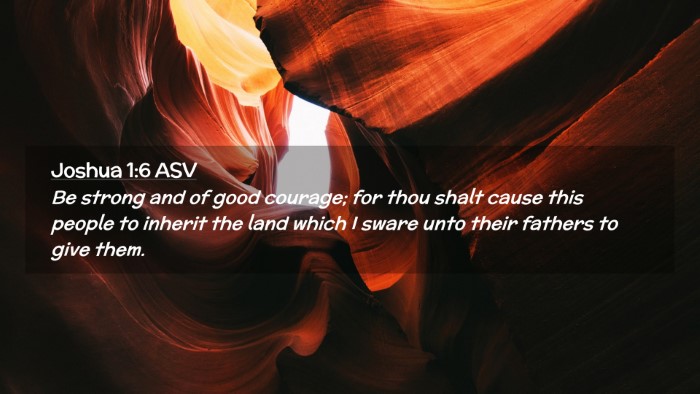 Picture 02 - Joshua 1:6 ASV Desktop Wallpaper - Be strong and of good courage; for thou shalt - Desktop Bible Verse Wallpaper