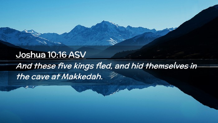 Picture 02 - Joshua 10:16 ASV Desktop Wallpaper - And these five kings fled, and hid themselves in - Desktop Bible Verse Wallpaper