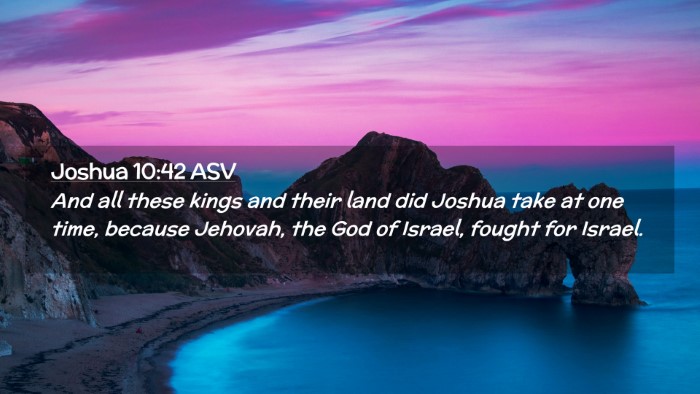 Picture 02 - Joshua 10:42 ASV Desktop Wallpaper - And all these kings and their land did Joshua - Desktop Bible Verse Wallpaper