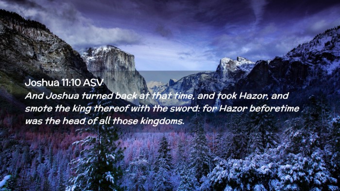 Picture 02 - Joshua 11:10 ASV Desktop Wallpaper - And Joshua turned back at that time, and took - Desktop Bible Verse Wallpaper