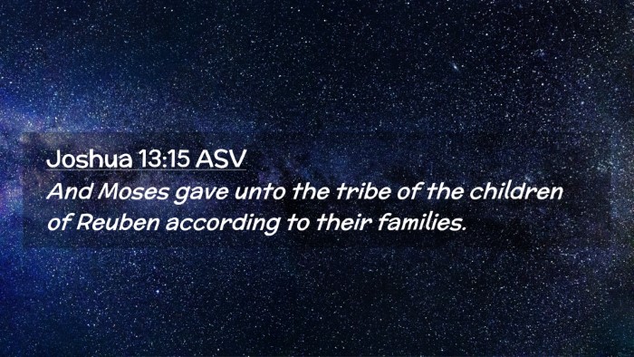 Picture 02 - Joshua 13:15 ASV Desktop Wallpaper - And Moses gave unto the tribe of the children of - Desktop Bible Verse Wallpaper