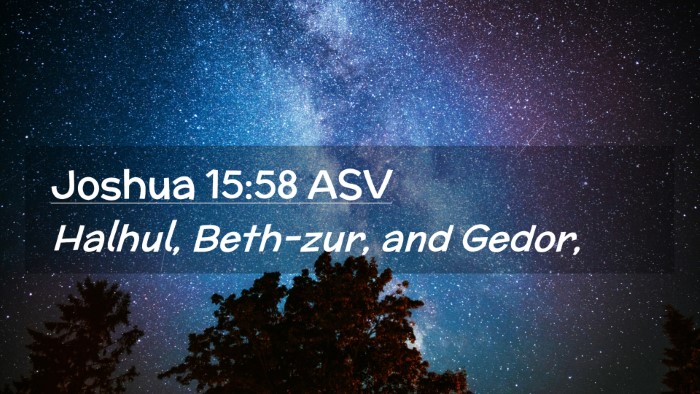Picture 02 - Joshua 15:58 ASV Desktop Wallpaper - Halhul, Beth-zur, and - Desktop Bible Verse Wallpaper