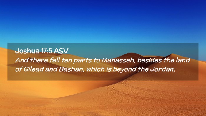 Picture 02 - Joshua 17:5 ASV Desktop Wallpaper - And there fell ten parts to Manasseh, besides the - Desktop Bible Verse Wallpaper