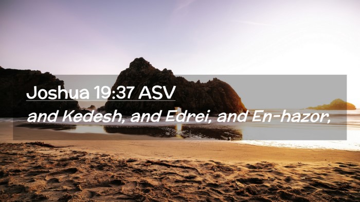 Picture 02 - Joshua 19:37 ASV Desktop Wallpaper - and Kedesh, and Edrei, and - Desktop Bible Verse Wallpaper