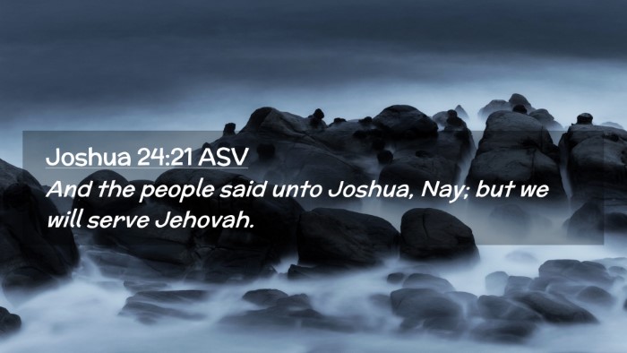 Picture 02 - Joshua 24:21 ASV Desktop Wallpaper - And the people said unto Joshua, Nay; but we will - Desktop Bible Verse Wallpaper