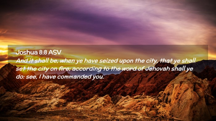Picture 02 - Joshua 8:8 ASV Desktop Wallpaper - And it shall be, when ye have seized upon the - Desktop Bible Verse Wallpaper