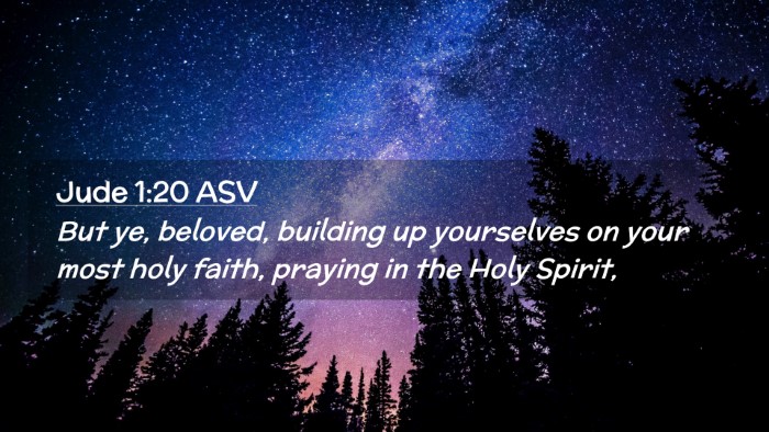 Picture 02 - Jude 1:20 ASV Desktop Wallpaper - But ye, beloved, building up yourselves on your - Desktop Bible Verse Wallpaper