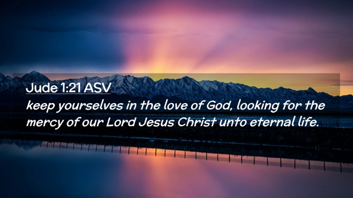 Picture 02 - Jude 1:21 ASV Desktop Wallpaper - keep yourselves in the love of God, looking for - Desktop Bible Verse Wallpaper
