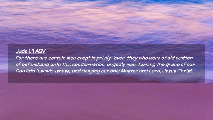 Picture 02 - Jude 1:4 ASV Desktop Wallpaper - For there are certain men crept in privily, - Desktop Bible Verse Wallpaper