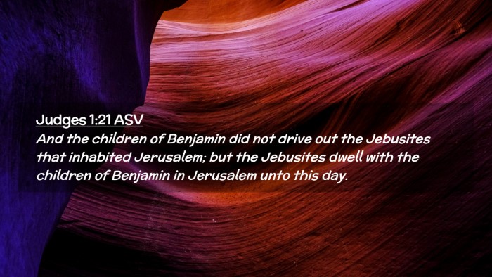 Picture 02 - Judges 1:21 ASV Desktop Wallpaper - And the children of Benjamin did not drive out - Desktop Bible Verse Wallpaper
