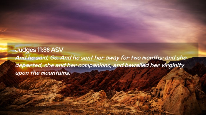 Picture 02 - Judges 11:38 ASV Desktop Wallpaper - And he said, Go. And he sent her away for two - Desktop Bible Verse Wallpaper