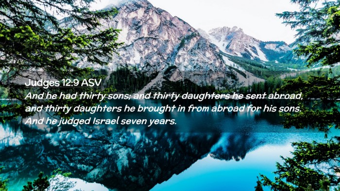 Picture 02 - Judges 12:9 ASV Desktop Wallpaper - And he had thirty sons; and thirty daughters he - Desktop Bible Verse Wallpaper