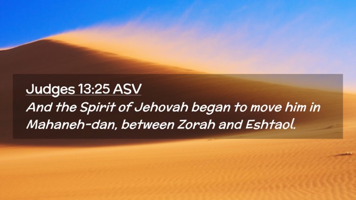 Picture 02 - Judges 13:25 ASV Desktop Wallpaper - And the Spirit of Jehovah began to move him in - Desktop Bible Verse Wallpaper
