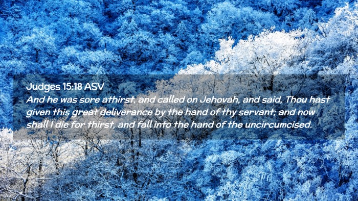 Picture 02 - Judges 15:18 ASV Desktop Wallpaper - And he was sore athirst, and called on Jehovah, - Desktop Bible Verse Wallpaper