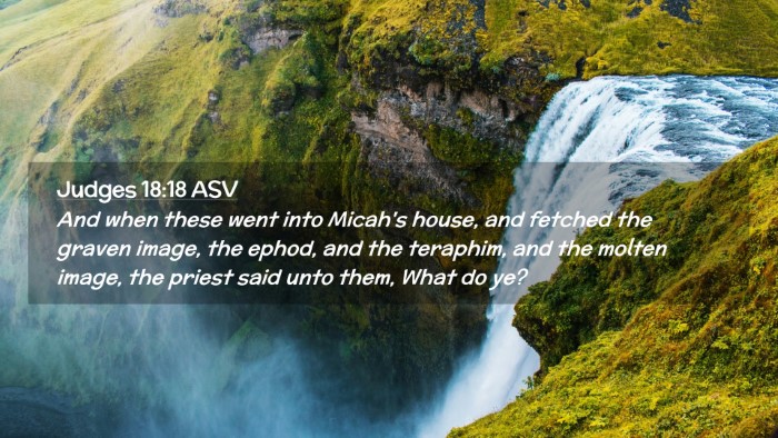 Picture 02 - Judges 18:18 ASV Desktop Wallpaper - And when these went into Micah's house, and - Desktop Bible Verse Wallpaper