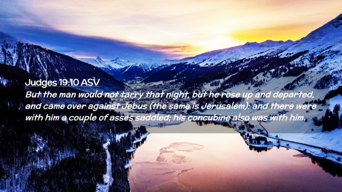 Picture 02 - Judges 19:10 ASV Desktop Wallpaper - But the man would not tarry that night, but he - Desktop Bible Verse Wallpaper