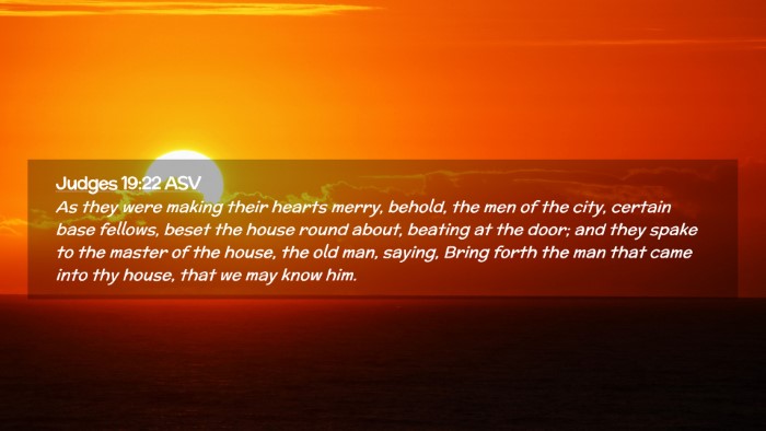 Picture 02 - Judges 19:22 ASV Desktop Wallpaper - As they were making their hearts merry, behold, - Desktop Bible Verse Wallpaper