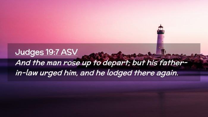 Picture 02 - Judges 19:7 ASV Desktop Wallpaper - And the man rose up to depart; but his - Desktop Bible Verse Wallpaper