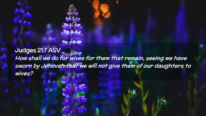 Picture 02 - Judges 21:7 ASV Desktop Wallpaper - How shall we do for wives for them that remain, - Desktop Bible Verse Wallpaper