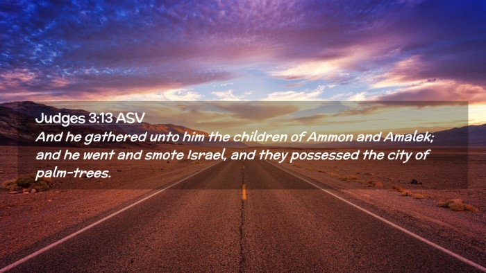 Picture 02 - Judges 3:13 ASV Desktop Wallpaper - And he gathered unto him the children of Ammon - Desktop Bible Verse Wallpaper