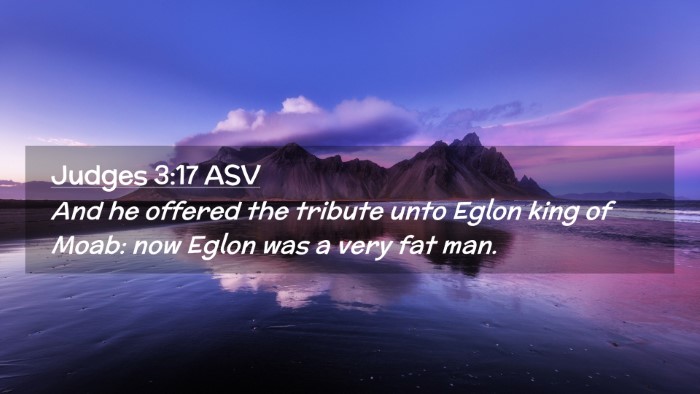 Picture 02 - Judges 3:17 ASV Desktop Wallpaper - And he offered the tribute unto Eglon king of - Desktop Bible Verse Wallpaper