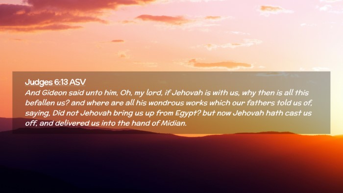Picture 02 - Judges 6:13 ASV Desktop Wallpaper - And Gideon said unto him, Oh, my lord, if Jehovah - Desktop Bible Verse Wallpaper