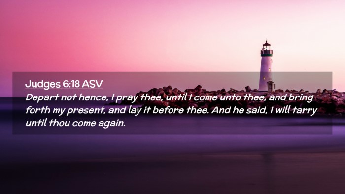 Picture 02 - Judges 6:18 ASV Desktop Wallpaper - Depart not hence, I pray thee, until I come unto - Desktop Bible Verse Wallpaper