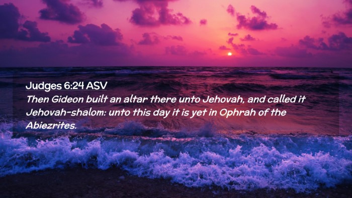 Picture 02 - Judges 6:24 ASV Desktop Wallpaper - Then Gideon built an altar there unto Jehovah, - Desktop Bible Verse Wallpaper